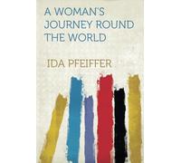 A Woman's Journey Round the World