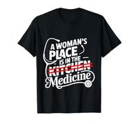A Woman's Place Is in The Medicine Dottore Infermiere |- Maglietta