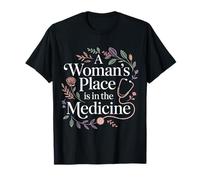 A Woman's Place Is in The Medicine Dottore Infermiere |- Maglietta