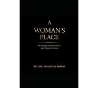 A Woman's Place: Walking Boldly in God’s Divine Assignment