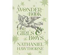 A Wonder-Book for Girls and Boys: Children's Corner Critical Editions