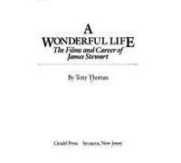 A Wonderful Life: The Films and Career of James Stewart by Tony Thomas (1988-05-03)