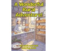 A Wonderful Rural Adventure!: An Adult and Kids Coloring Book