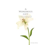 A Wondrous Gift: A Christ-Centered Easter Advent for LDS Families