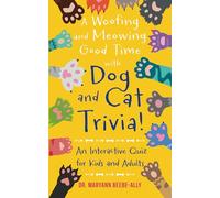 A Woofing and Meowing Good Time with Dog and Cat Trivia!: An Interactive Quiz for Kids and Adults