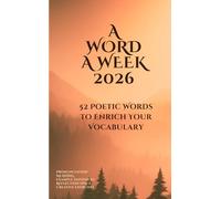A Word a Week: 52 Poetic Words to Enrich Your Vocabulary