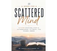 A Word For a Scattered Mind: A Christian Devotional for Adults with ADHD