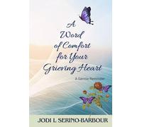 A Word of Comfort for Your Grieving Heart: A Gentle Reminder