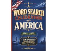 A Word Search Celebration of America: 316 Puzzles Exploring U.S. History, States, Cities, Landmarks, Holidays, Food and Culture | Travel Edition