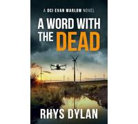 A Word With The Dead: A DCI Evan Warlow Novel: DCI Evan Warlow Crime thrillwe: 17