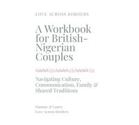 A Workbook for British-Nigerian Couples: Navigating Culture, Communication, Family & Shared Traditions