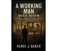 A Working Man movie review: Exploring Themes of Obsolescence, Connection, and Resilience