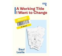 A Working Title I Want to Change: a Novel