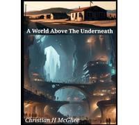 A World Above The Underneath