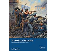 Paul Eaglestone A World Aflame (Tascabile) Osprey Wargames