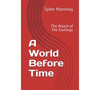 A World Before Time: The Attack of The Eavlings: 1-Manning, Spike Moe-Copertina