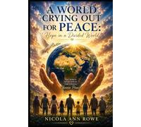 A World Crying Out for Peace: Hope in a Divided World