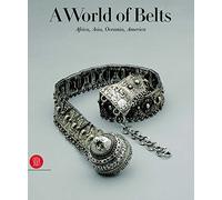Leurquin, Anne. - A World Of Belts: Africa, Asia, Oceania, America from the Ghys