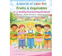 A World of Colorful Fruits & Vegetables: A-Z Healthy Food Activity Workbook