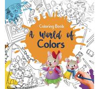 A World of Colors: Creative Coloring Book with Cute Animal Characters from the Beloved 'A World of' Series | For Kids ages 4-8