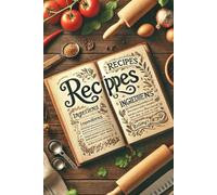 A World of Flavors: A Recipes Notebook for Exploring Global Cuisines and Local Favorites