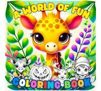 A World of Fun: Coloring Book for Creative Kids Who Love to Express Themselves: Unleash the Magic and Color the World as You See It