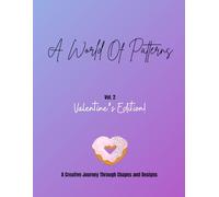 A World Of Patterns: A Valentines Theme Coloring Book With Patterns