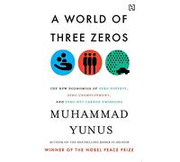 A WORLD OF THREE ZEROS [Paperback] [Jan 01, 2018] Muhammad Yunus