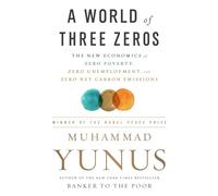 A World of Three Zeros: The New Economics of Zero Poverty, Zero Unemployment, and Zero Net Carbon Emissions