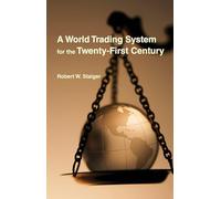 A World Trading System for the Twenty-First Century