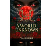 A World Unknown: Bloodlines And Sacrifice