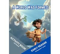 A World Was Formed: Early Reader (K-1)