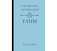 A World We Never Knew: Faith