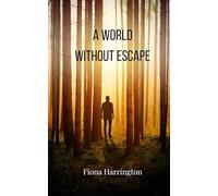 A World Without Escape