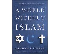 A World Without Islam