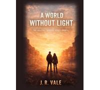 A World Without Light: Book 4 of The Lightfall Survival Series