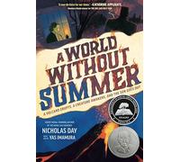 A World Without Summer: A Volcano Erupts, a Creature Awakens, and the Sun Goes Out