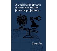 A world without work: automation and the future of professions