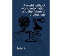 A world without work: automation and the future of professions