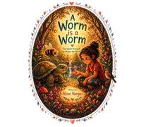 A Worm is a Worm: The Quiet Strength That Shapes the World
