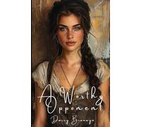 A Worthy Opponent: Hearts Bound by Steel