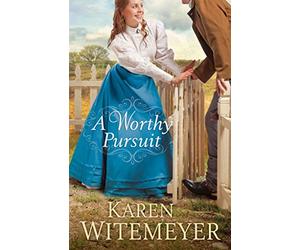 [(A Worthy Pursuit)] [By (author) Karen Witemeyer] published on (July, 2015)