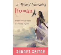 A Wound Becoming Human