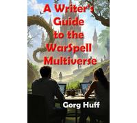 A Writer's Guide to the WarSpell Multiverse