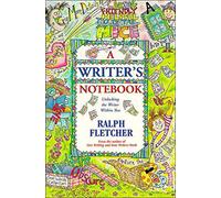 A Writer's Notebook: Unlocking the Writer Within You
