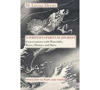 A Writer's Spiritual Journey: Conversations with Waterfalls, Bears, Shrines, and Shiva