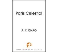 A. Y. Chao Paris Celestial (Copertina rigida) Shanghai Immortal