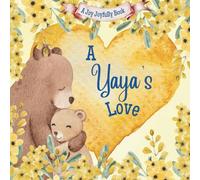 A Yaya’s Love!: A Heartwarming Rhyming Picture Book for Children & Grandparents: Celebrate Love, Family Bonds, and Special Moments Through Charming Rhymes and Illustrations
