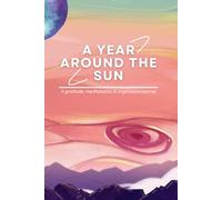 A Year Around the Sun: A gratitude, manifestations & organization journal