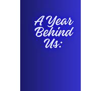 a year behind us: Motivational And Inspiring Nootebok For Everyone